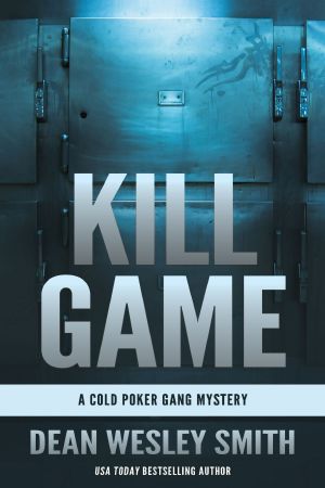 [Cold Poker Gang 01] • Kill Game · A Cold Poker Gang Mystery